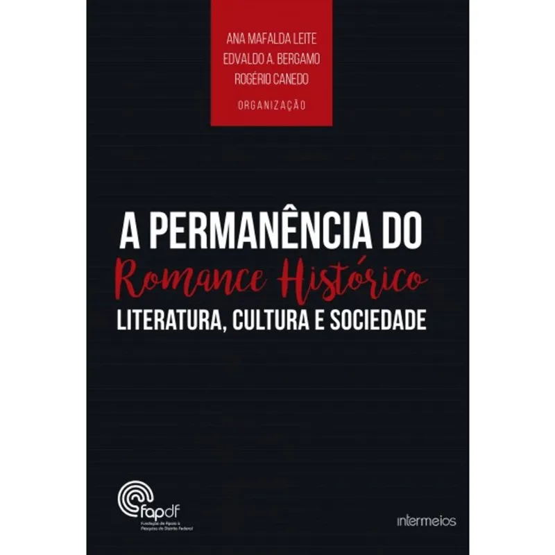 A PERMANÊNCIA DO ROMANCE HISTÓRICO – LITERATURA, CULTURA E SOCIEDADE