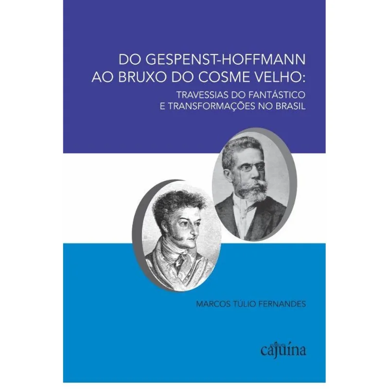 DO GESPENST-HOFFMANN AO BRUXO DO COSME VELHO