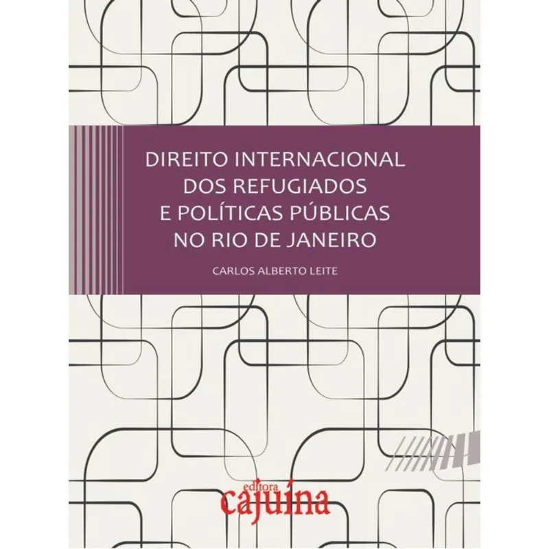 DIREITO INTERNACIONAL DOS REFUGIADOS E POLÍTICAS PÚBLICAS NO RIO DE JANEIRO
