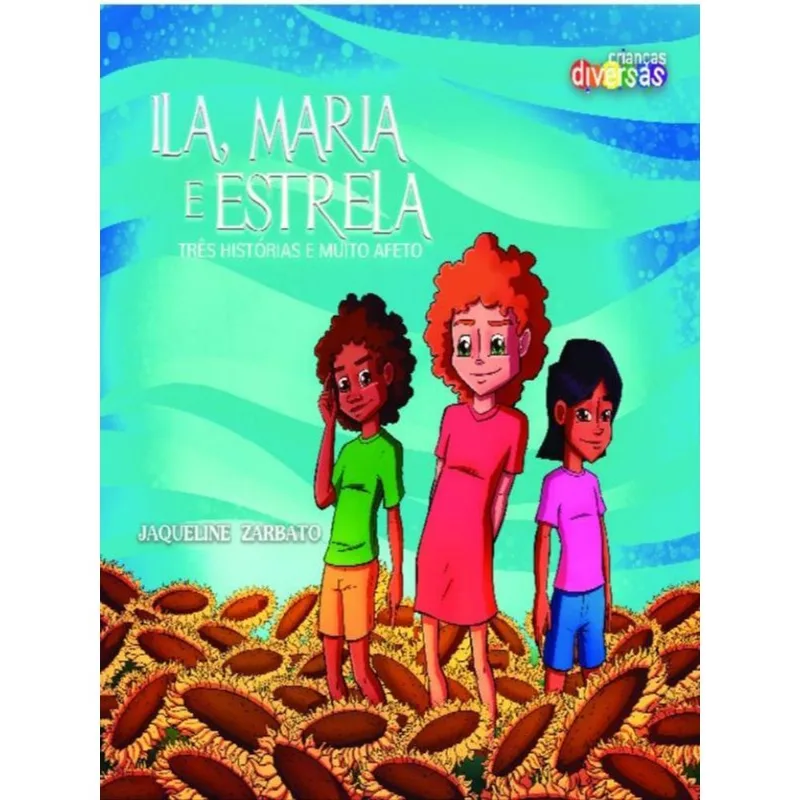 ILA, MARIA E ESTRELA