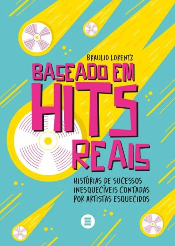 Baseado Em Hits Reais: Histórias De Sucesso Inesquecíveis Contados Por Artistas Esquecidos - LC