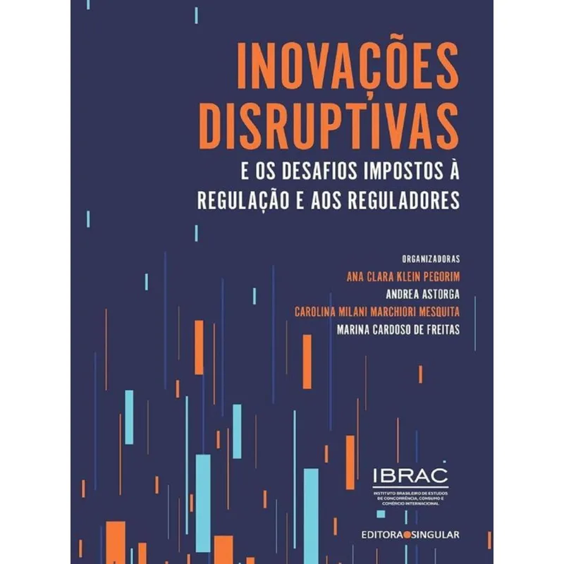 INOVAÇÕES DISRUPTIVAS E OS DESAFIOS IMPOSTOS À REGULAÇÃO E AOS REGULADORES