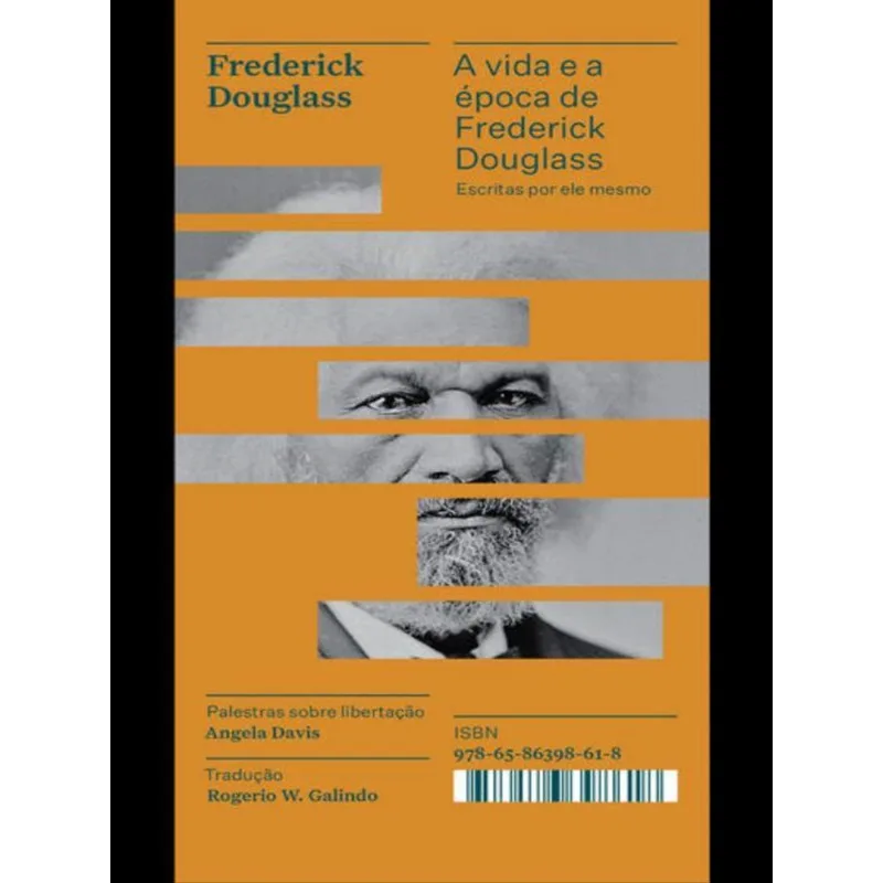 A VIDA E A ÉPOCA DE FREDERICK DOUGLASS ESCRITAS POR ELE MESMO - COLEÇÃO ACERVO - VOL. 16
