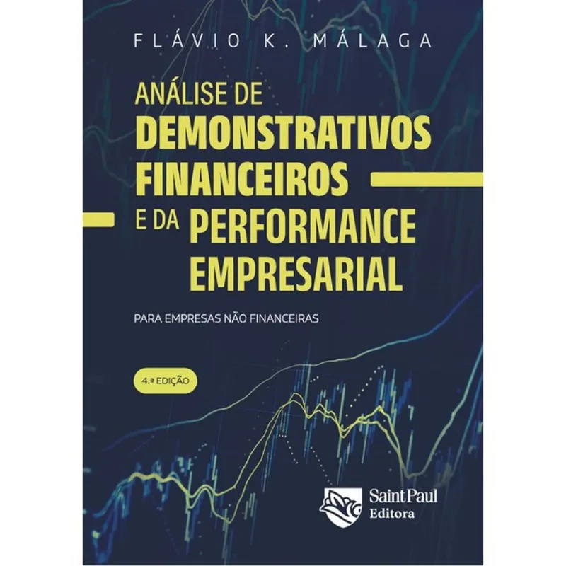 ANÁLISE DE DEMONSTRATIVOS FINANCEIROS E DA PERFORMANCE EMPRESARIAL