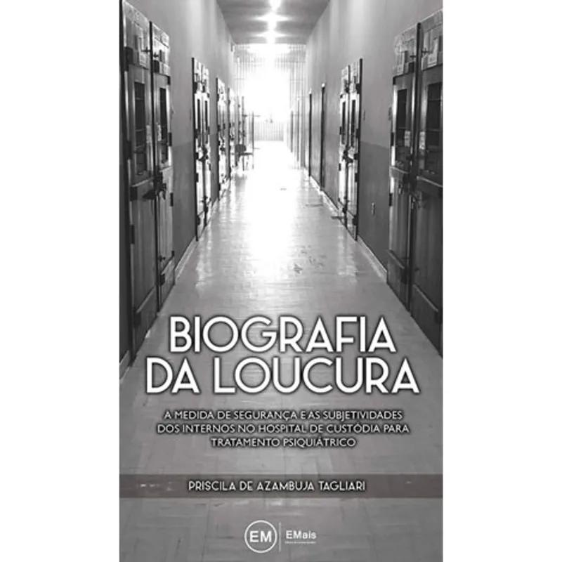 BIOGRAFIA DA LOUCURA - A MEDIDA DE SEGURANÇA - 2021