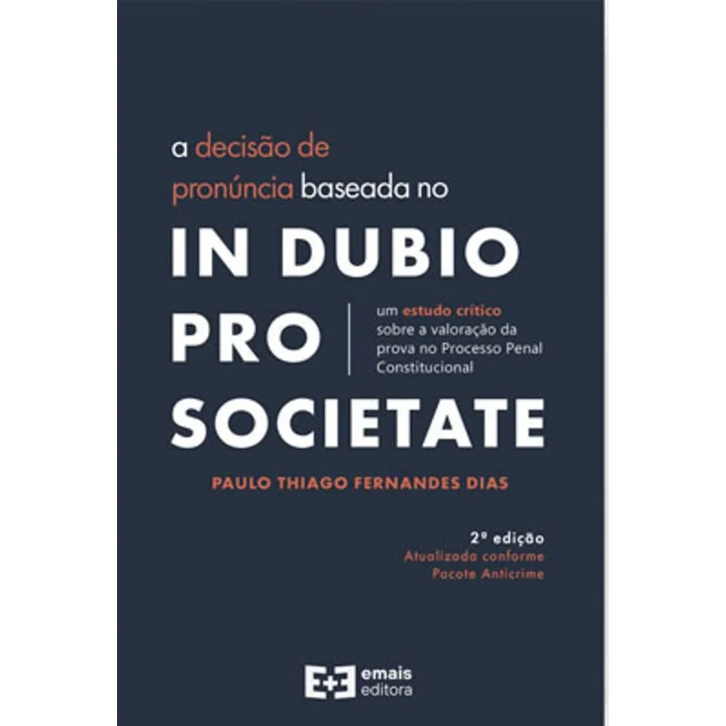 A DECISÃO DE PRONÚNCIA BASEADA NO IN DUBIO PRO SOCIETATE - 2021