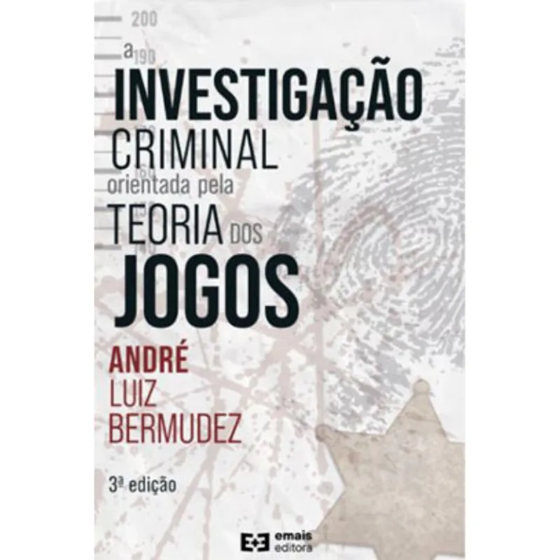 A INVESTIGAÇÃO CRIMINAL ORIENTADA PELA TEORIA DOS JOGOS - 2021