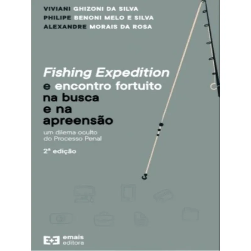 FISHING EXPEDITION E ENCONTRO FORTUITO NA BUSCA E NA APREENSÃO - 2022