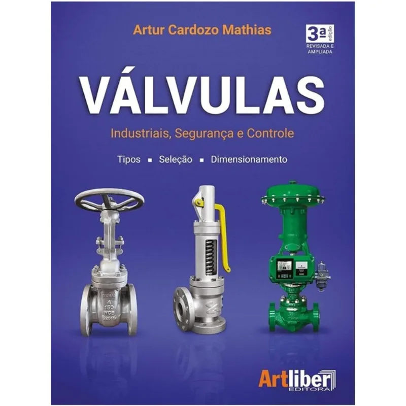 VÁLVULAS - INDUSTRIAIS, SEGURANÇA E CONTROLE