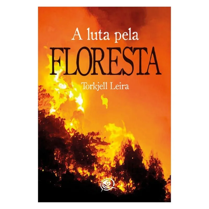A LUTA PELA FLORESTA
