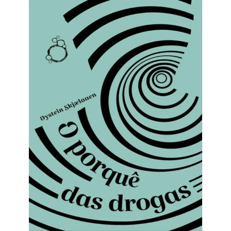 O PORQUÊ DAS DROGAS