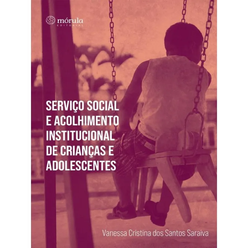 SERVIÇO SOCIAL E ACOLHIMENTO INSTITUCIONAL DE CRIANÇAS E ADOLESCENTES