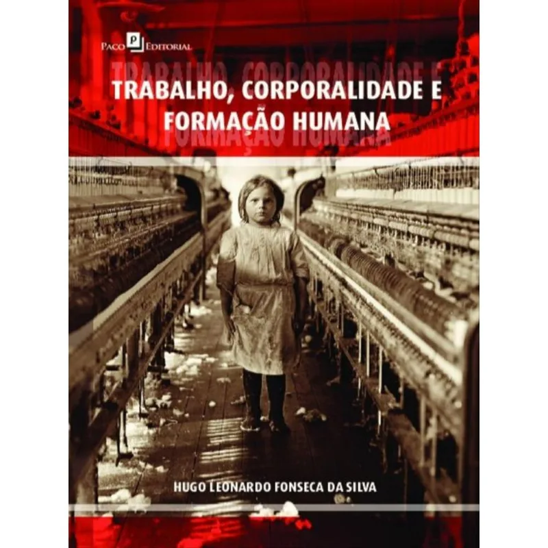 TRABALHO, CORPORALIDADE E FORMAÇÃO HUMANA