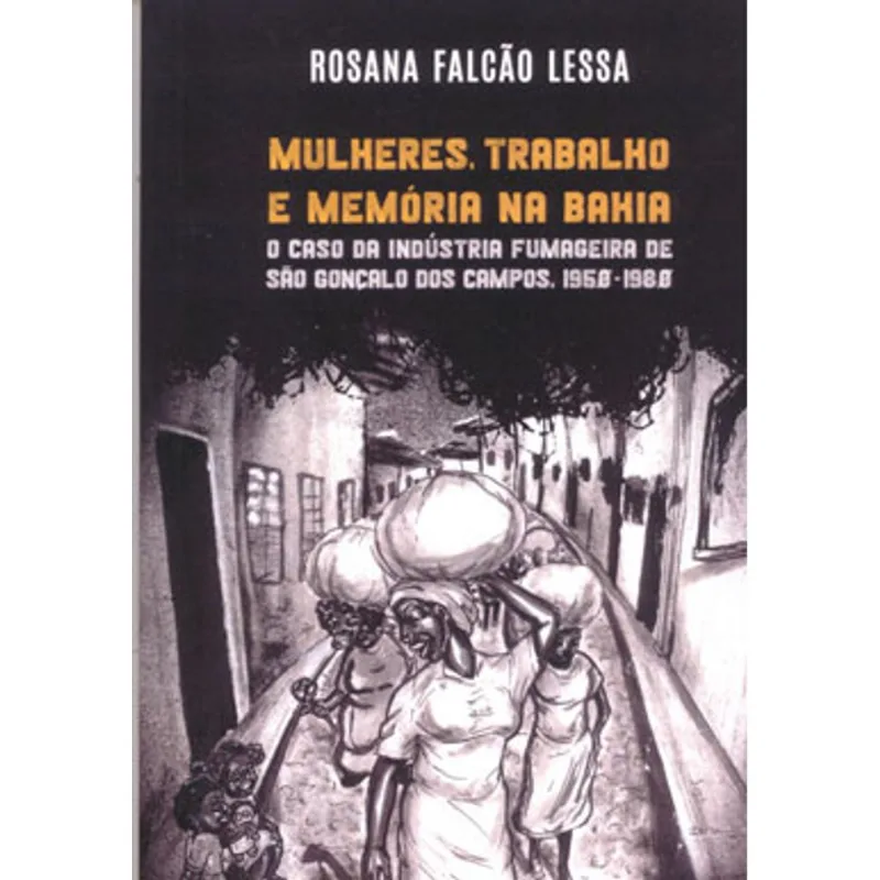 MULHERES, TRABALHO E MEMÓRIA NA BAHIA