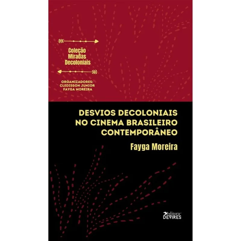 DESVIOS DECOLONIAIS NO CINEMA BRASILEIRO CONTEMPORÂNEO