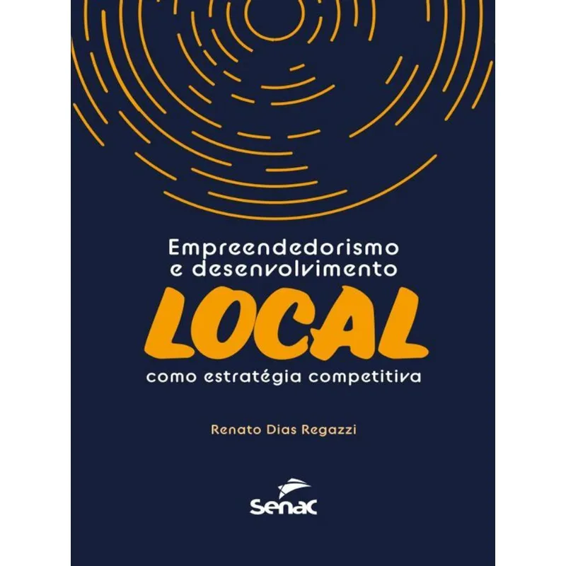 EMPREENDEDORISMO E DESENVOLVIMENTO LOCAL COMO ESTRATÉGIA COMPETITIVA
