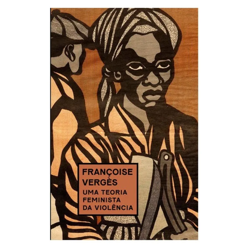 UMA TEORIA FEMINISTA DA VIOLÊNCIA