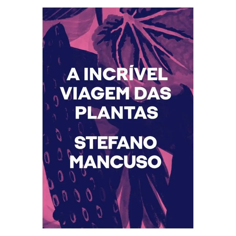 A INCRÍVEL VIAGEM DAS PLANTAS