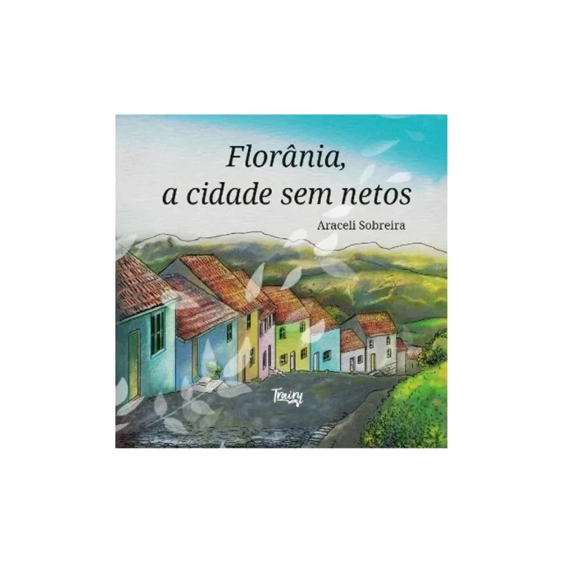 FLORÂNIA, A CIDADE SEM NETOS