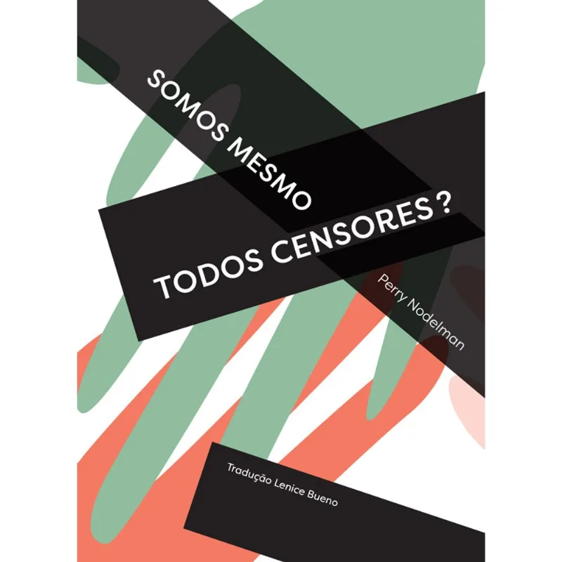 SOMOS MESMO TODOS CENSORES?