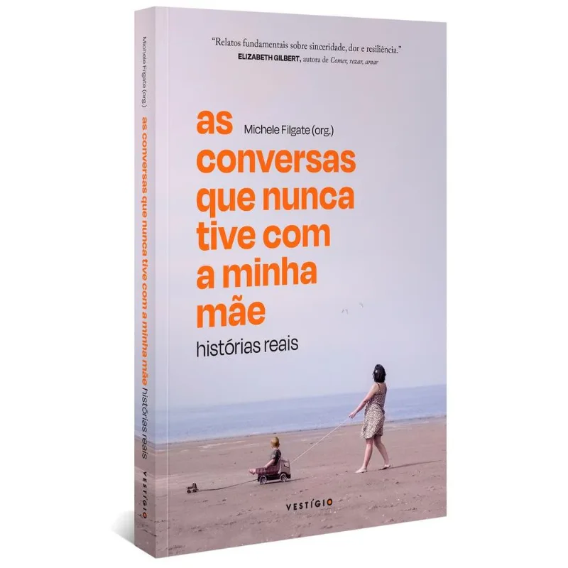 As Conversas Que Nunca Tive Com A Minha Mãe