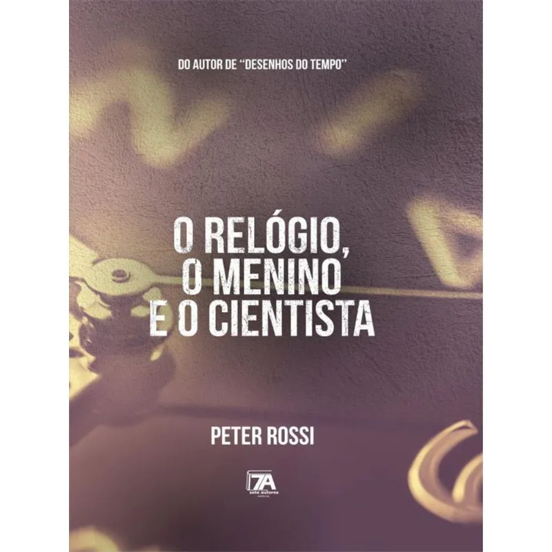 O RELÓGIO, O MENINO E O CIENTISTA