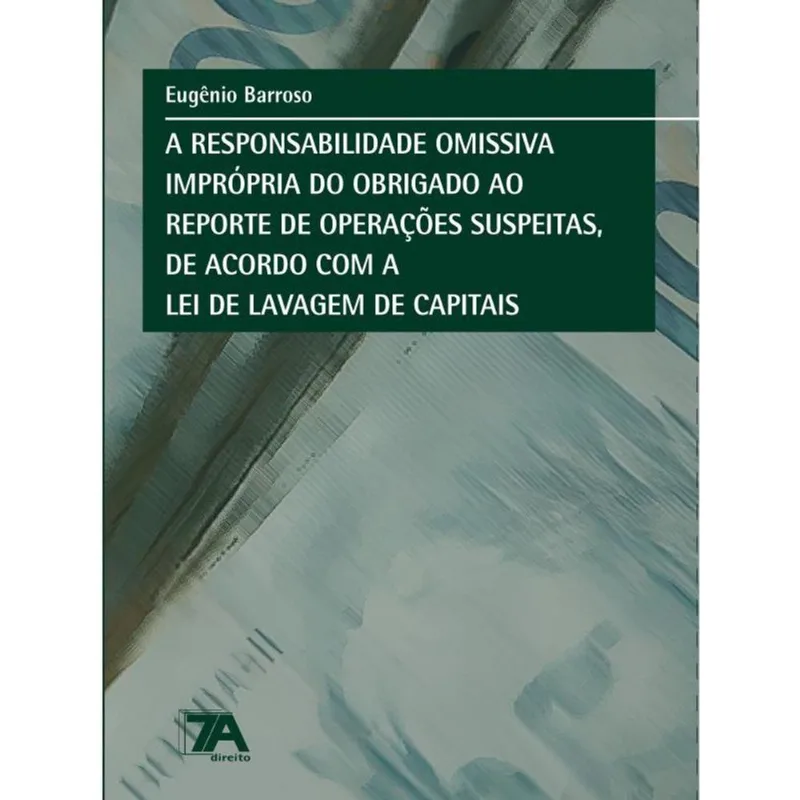 A RESPONSABILIDADE OMISSIVA IMPRÓPRIA DO OBRIGADO AO REPORTE DE OPERAÇÕES SUSPEITAS