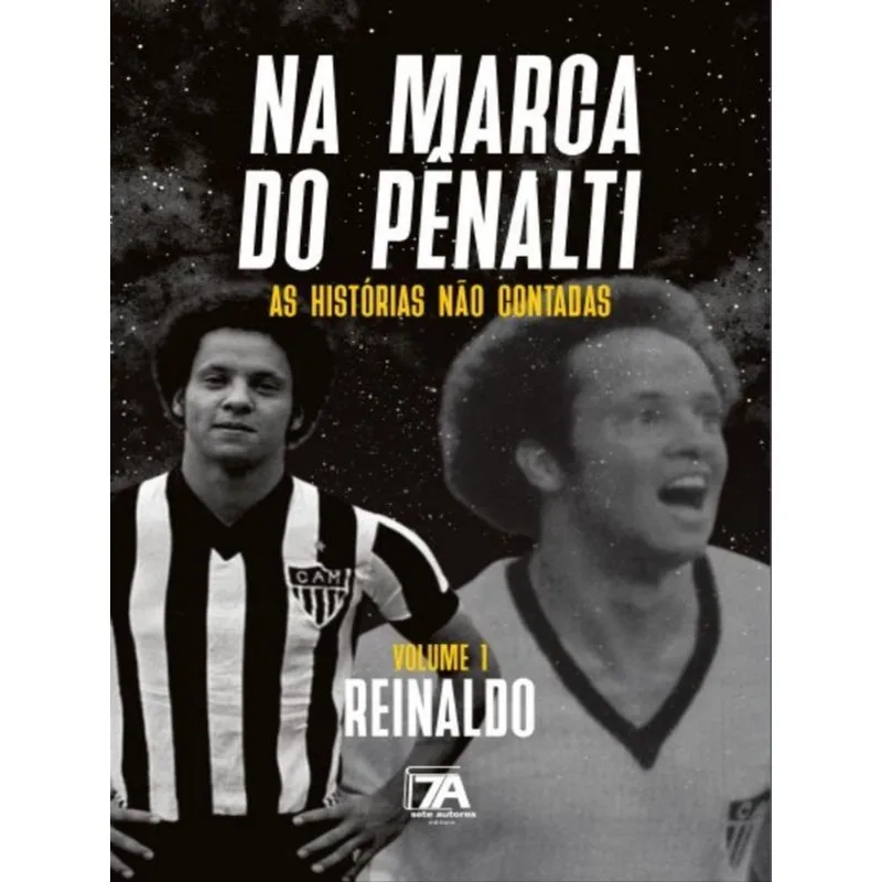 NA MARCA DO PÊNALTI - AS HISTÓRIAS NÃO CONTADAS - REINALDO