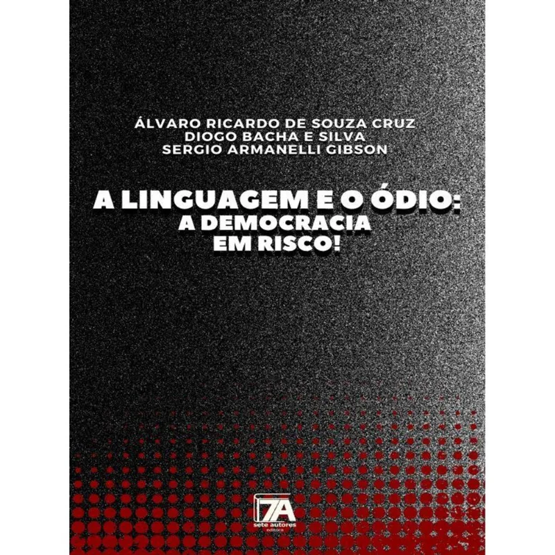 A LINGUAGEM E O ÓDIO: A DEMOCRACIA EM RISCO!