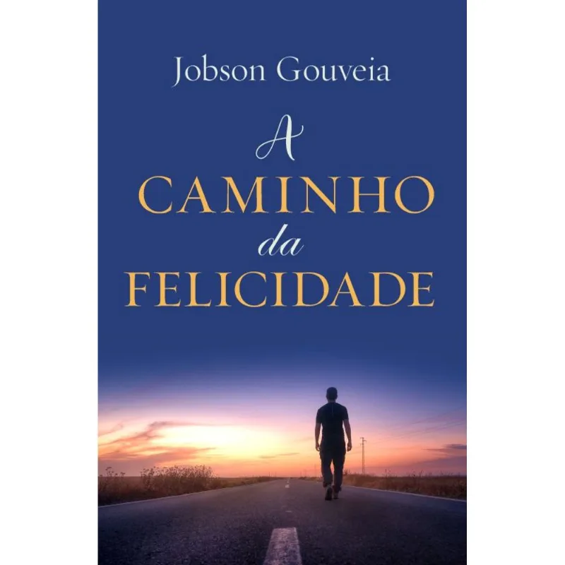 A CAMINHO DA FELICIDADE