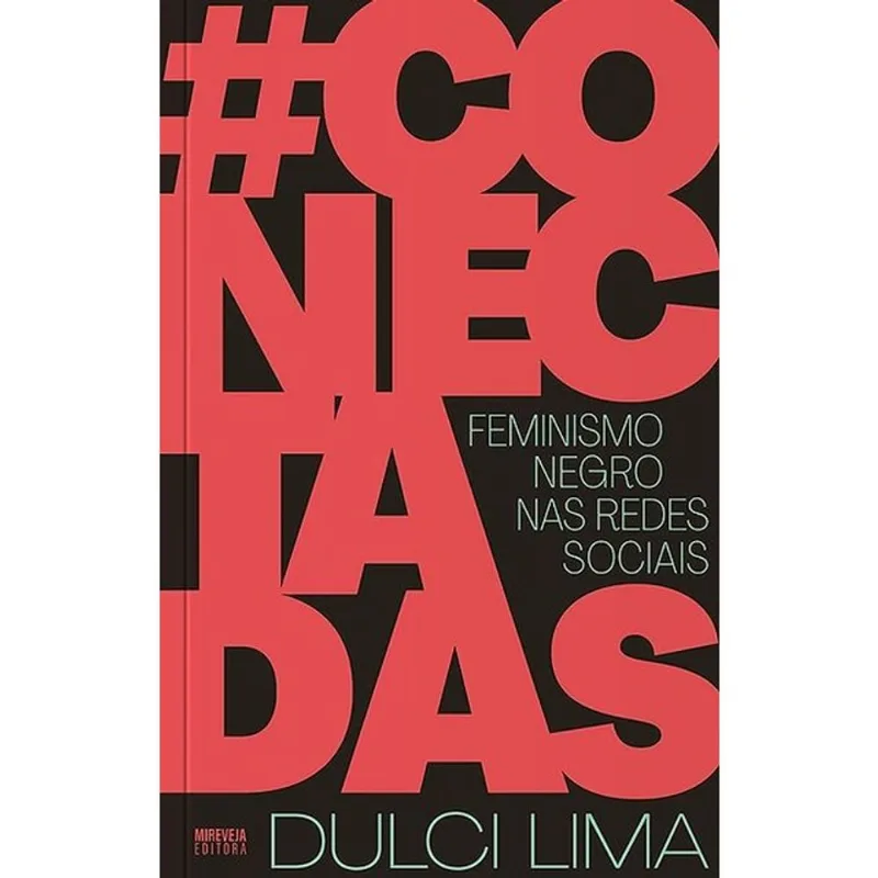 #CONECTADAS - FEMINISMO NEGRO NAS REDES SOCIAIS