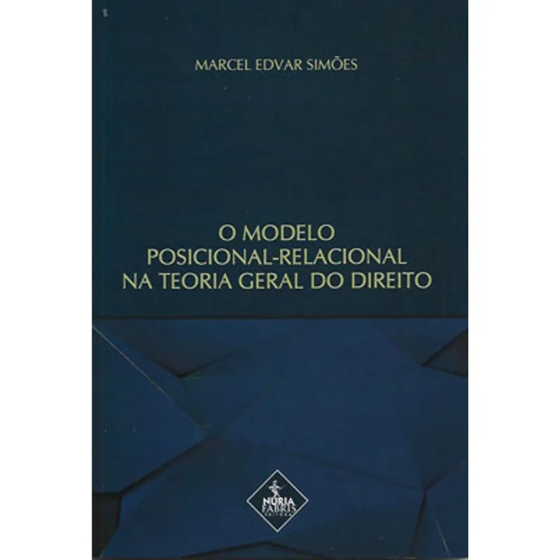 MODELO POSICIONAL-RELACIONAL NA TEORIA GERAL DO DIREITO
