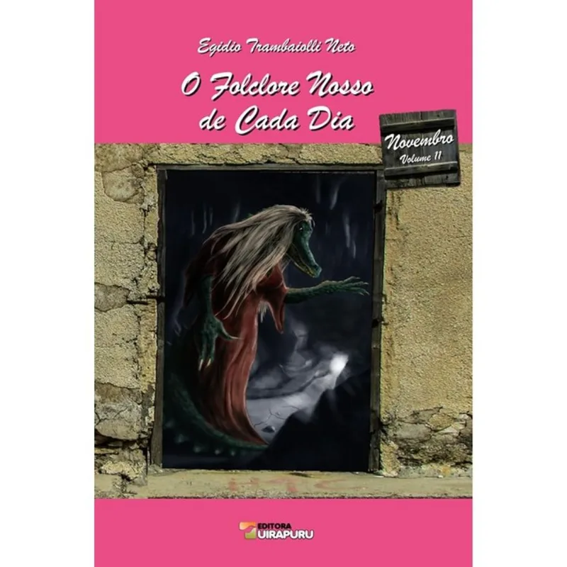 O FOLCLORE NOSSO DE CADA DIA - NOVEMBRO - VOL. 11