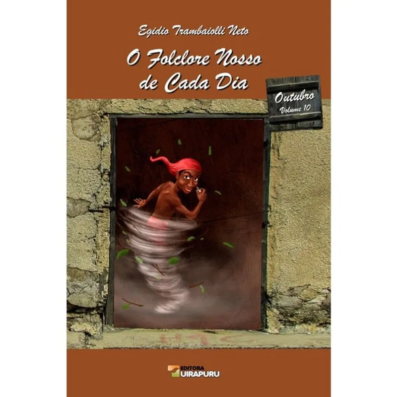O FOLCLORE NOSSO DE CADA DIA - OUTUBRO - VOL. 10