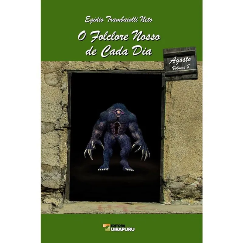 O FOLCLORE NOSSO DE CADA DIA - AGOSTO - VOL. 8