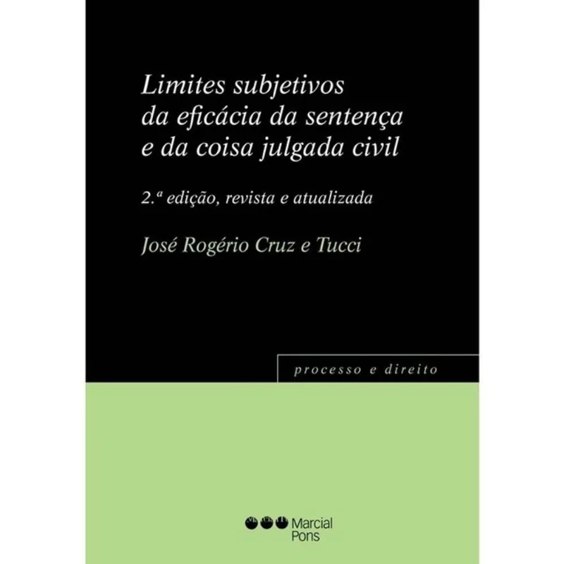 LIMITES SUBJETIVOS DA EFICÁCIA DA SENTENÇA E DA COISA JULGADA CIVIL - 2021