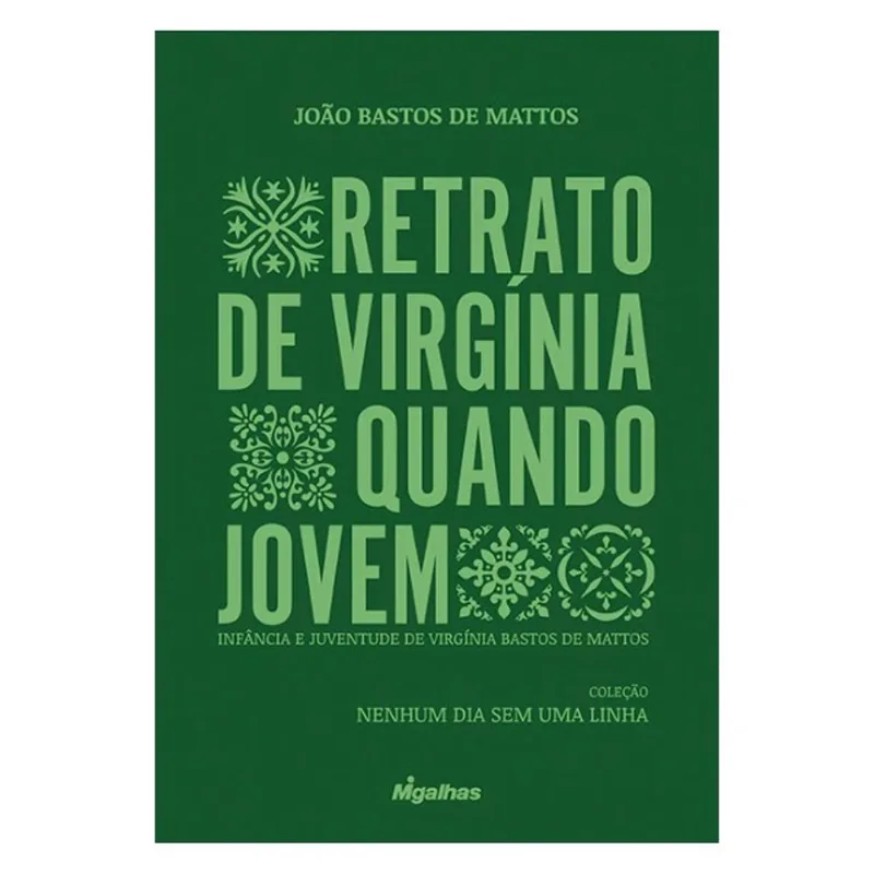 RETRATO DE VIRGÍNIA QUANDO JOVEM - INFÂNCIA E JUVENTUDE DE VIRGÍNIA BASTOS DE MATTOS
