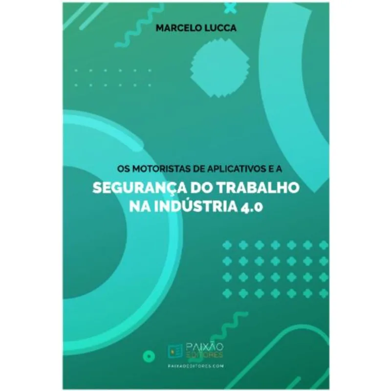 OS MOTORISTAS DE APLICATIVOS E A SEGURANÇA DO TRABALHO NA INDÚSTRIA 4.0