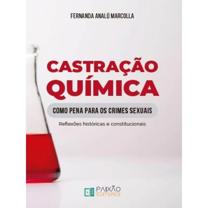 CASTRAÇÃO QUÍMICA COMO PENA PARA OS CRIMES SEXUAIS - 2022