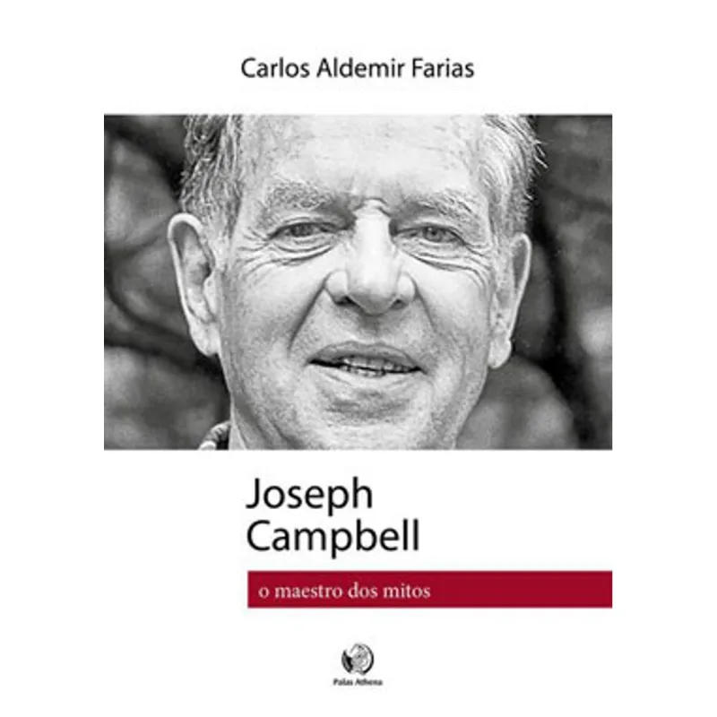 JOSEPH CAMPBELL - O MAESTRO DOS MITOS