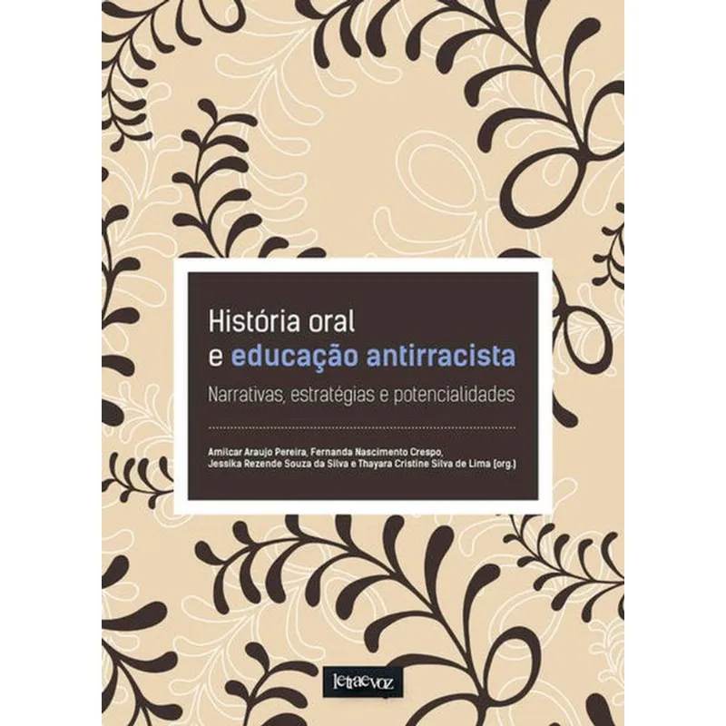 HISTÓRIA ORAL E EDUCAÇÃO ANTIRRACISTA
