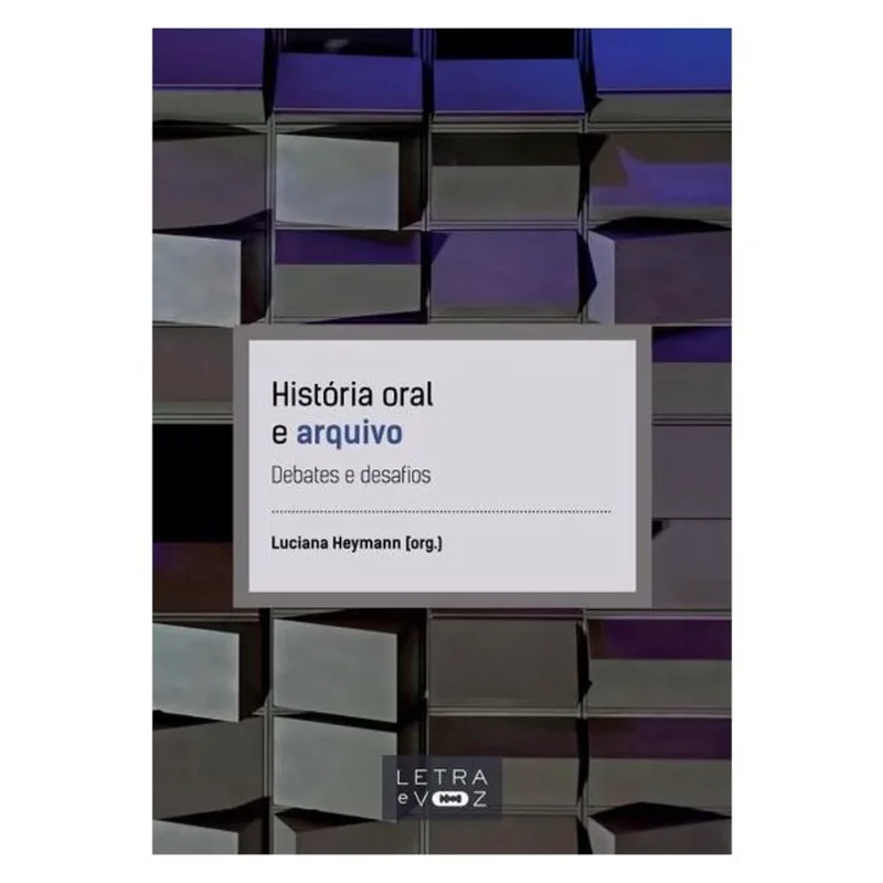 HISTÓRIA ORAL E ARQUIVO