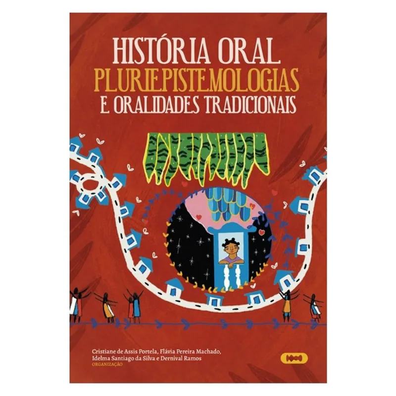 HISTÓRIA ORAL, PLURIEPISTEMOLOGIAS E ORALIDADES TRADICIONAIS