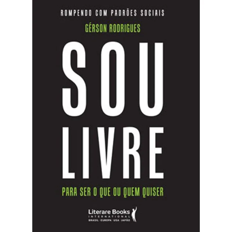 SOU LIVRE PARA SER O QUE OU QUEM QUISER