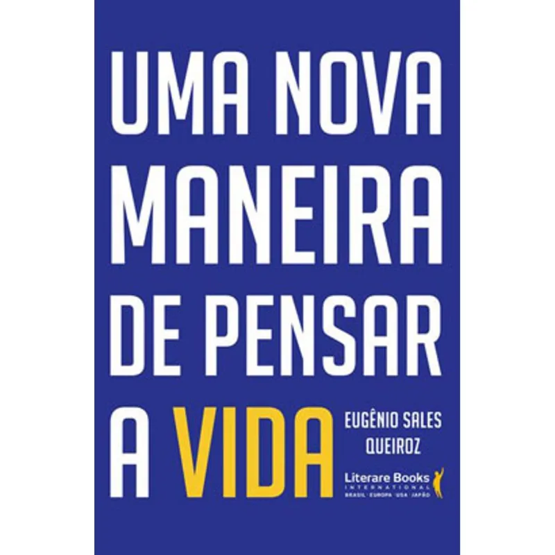 UMA NOVA MANEIRA DE PENSAR A VIDA