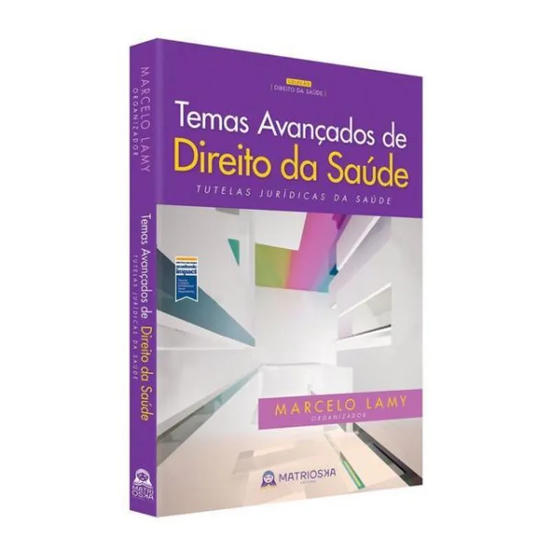 TEMAS AVANÇADOS DE DIREITO DA SAÚDE - VOL. 2 - CASOS DIFÍCEIS