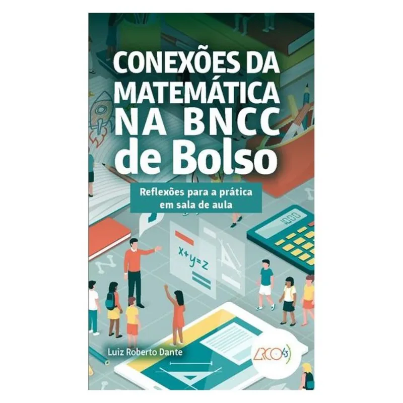 CONEXÕES DA MATEMÁTICA NA BNCC DE BOLSO: REFLEXÕES PARA A PRÁTICA EM SALA DE AULA