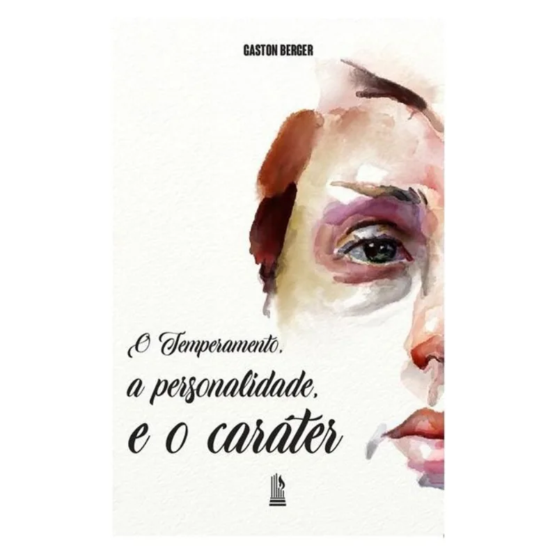 O TEMPERAMENTO, A PERSONALIDADE, E O CARÁTER
