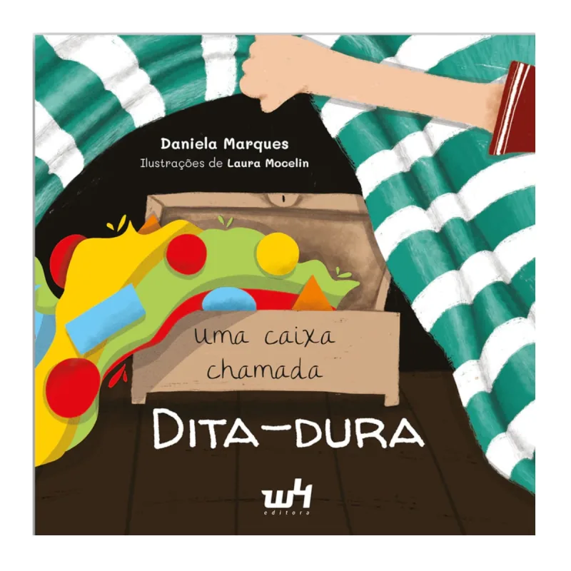 LIVRO INFANTIL UMA CAIXA CHAMADA DITADURA, DE FORMA DIDÁTICA SIMPLES E PROFUNDA, DANIELA MARQUES - W4 Editora