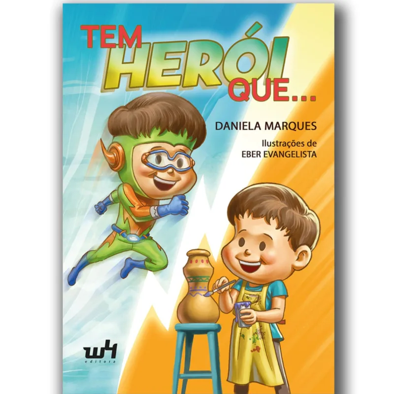 LIVRO INFANTIL TEM HEROI QUE... USA CAPA OU AVENTAL? ESPADA OU PINCEL? DIÁLOGO - W4 Editora - Livros